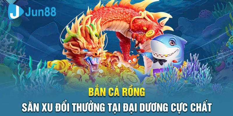 Bắn Cá Rồng - Chinh Phục Đại Dương Nhận Thưởng Cực Khủng