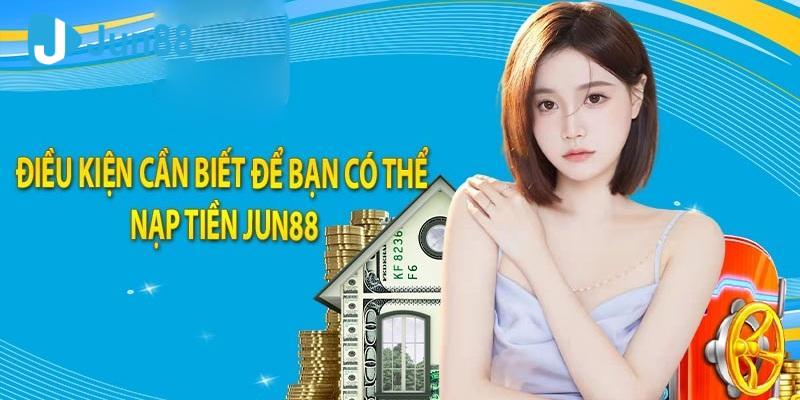 Điều kiện cần đáp ứng để thực hiện nạp tiền vào nhà cái