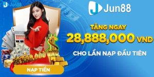 Nạp Tiền Nhận Thưởng Ngay Không Giới Hạn Tại Nhà Cái Jun88