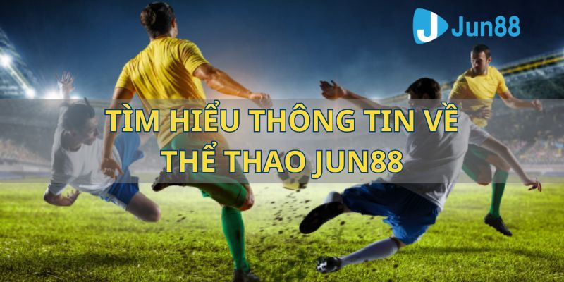 Tại sao thương hiệu thể thao Jun88 lại nổi tiếng?